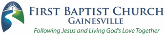 First Baptist Church Gainesville – Following Jesus and Living God's ...